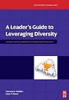 A Leader's Guide to Leveraging Diversity: Strategic Learning Capabilities for Breakthrough Performance (New Frontiers in Learning) A Leader's Guide to Leveraging Diversity: Strategic Learning Capabilities for Breakthrough Performance (New Frontiers in Learning)