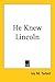 He Knew Lincoln by Ida Tarbell