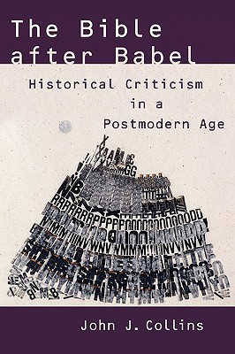 The Bible after Babel: Historical Criticism in a Postmodern Age (Paperback)