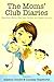 The Moms' Club Diaries by Ally Condie