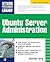 Ubuntu Server Administration (Network Professional's Library)