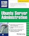 Ubuntu Server Administration (Network Professional's Library) Ubuntu Server Administration (Network Professional's Library)