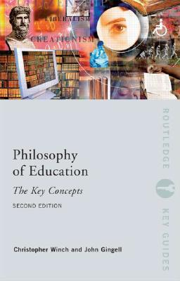 Philosophy of Education: The Key Concepts (Routledge Key Guides)