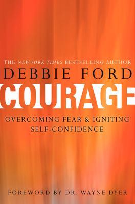 Courage: Overcoming Fear and Igniting Self-Confidence (Hardcover)