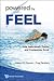 Powered by Feel: How Individuals, Teams, and Companies Excel