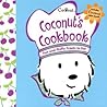 Coconut's Cookbook: Fun and Fluffy Treats to Eat