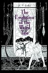 The Evolution of the Weird Tale
