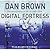 Digital Fortress by Dan    Brown