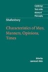 Characteristics of Men, Manners, Opinions, Times Characteristics of Men, Manners, Opinions, Times