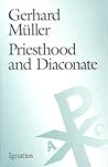 Priesthood and Diaconate: The Recipient of the Sacrament of Holy Orders from the Perspective of Creation Theology and Christology