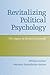 Revitalizing Political Psychology by William L. Ascher