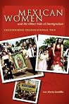 Mexican Women and the Other Side of Immigration: Engendering Transnational Ties (Chicana Matters) Mexican Women and the Other Side of Immigration: Engendering Transnational Ties (Chicana Matters)
