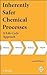 Inherently Safer Chemical Processes: A Life Cycle Approach