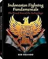 Indonesian Fighting Fundamentals: The Brutal Arts of the Archipelago