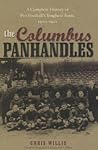 The Columbus Panhandles: A Complete History of Pro Football's Toughest Team, 1900-1922