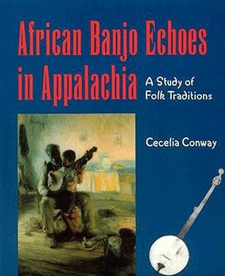 African Banjo Echoes In Appalachia: A Study of Folk Traditions (Paperback)