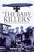 The Baby Killers: German Air Raids on Britain in the First World War