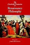 The Cambridge Companion to Renaissance Philosophy (Cambridge Companions to Philosophy) The Cambridge Companion to Renaissance Philosophy (Cambridge Companions to Philosophy)