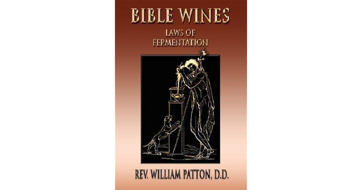 Bible Wines On Laws of Fermentation and The Wines of the Ancients by