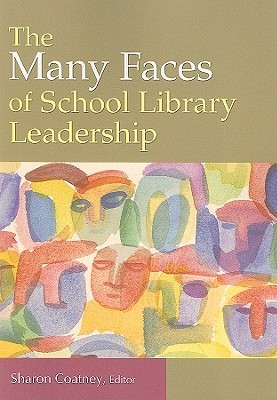The Many Faces of School Library Leadership