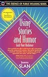 Using Stories and Humor: Grab Your Audience (Part of the Essence of Public Speaking Series)