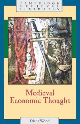 Medieval Economic Thought (Cambridge Medieval Textbooks)