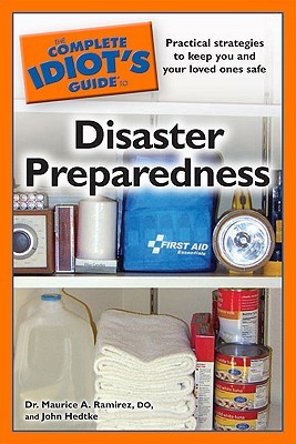 The Complete Idiot's Guide to Disaster Preparedness (Mass Market Paperback)