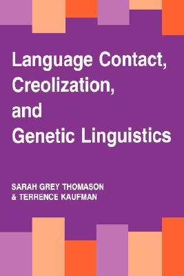 Language Contact, Creolization, and Genetic Linguistics (Paperback)