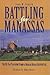 Battling for Manassas: The Fifty-Year Preservation Struggle at Manassas National Battlefield Park