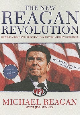 The New Reagan Revolution: How Ronald Reagan's Principles Can Restore America's Greatness (MP3 CD)