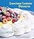 Luscious Lemon Desserts by Lori Longbotham