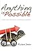 Anything is Possible: