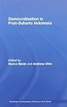 Democratization in Post-Suharto Indonesia (Routledge Contemporary Southeast Asia Series)