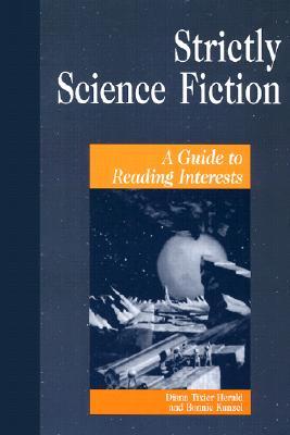 Strictly Science Fiction: A Guide to Reading Interests (Genreflecting Advisory Series)