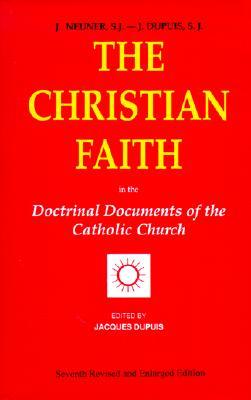 The Christian Faith: In the Doctrinal Documents of the Catholic Church (Hardcover)
