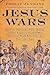 Jesus Wars by Philip Jenkins