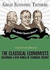 The Classical Economists: Beginning a New World of Economic Insight