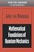 Mathematical Foundations of Quantum Mechanics