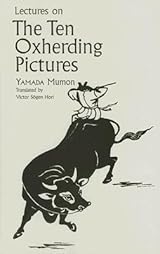 Lectures On The Ten Oxherding Pictures by Yamada Mumon Roshi