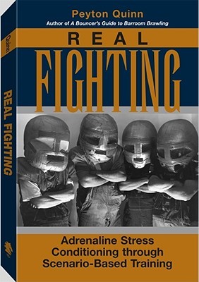 Real Fighting: Adrenaline Stress Conditioning Through Scenario-Based Training (Paperback)