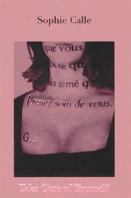 Sophie Calle: Take Care of Yourself (Hardcover)