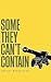Some They Can't Contain