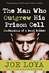 The Man Who Outgrew His Prison Cell by Joe Loya