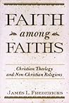 Faith among Faiths: Christian Theology and Non-Christian Religions