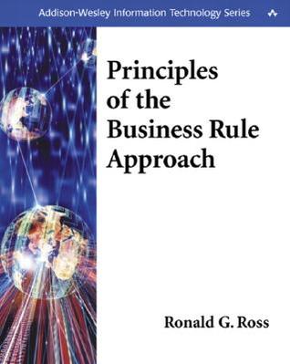 Principles of the Business Rule Approach (Paperback)