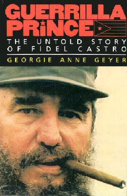 Guerrilla Prince: The Untold Story of Fidel Castro (Hardcover)