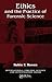 Ethics and the Practice of Forensic Science (International Forensic Science and Investigation)