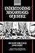 Understanding Miscarriages of Justice: Law, the Media, and the Inevitability of Crisis (Oxford Monographs on Criminal Law and Justice)