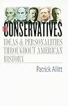 The Conservatives: Ideas and Personalities Throughout American History