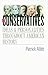 The Conservatives: Ideas and Personalities Throughout American History